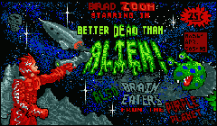 Better Dead Than Alien!