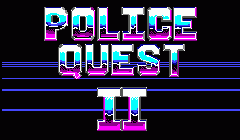 Police Quest II: The Vengeance